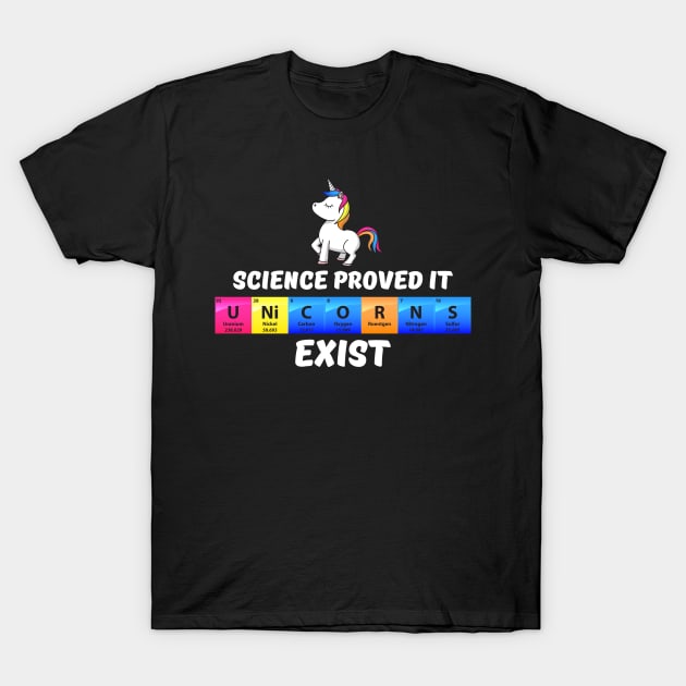Science Proved It Unicorns Exist T-Shirt by yeoys